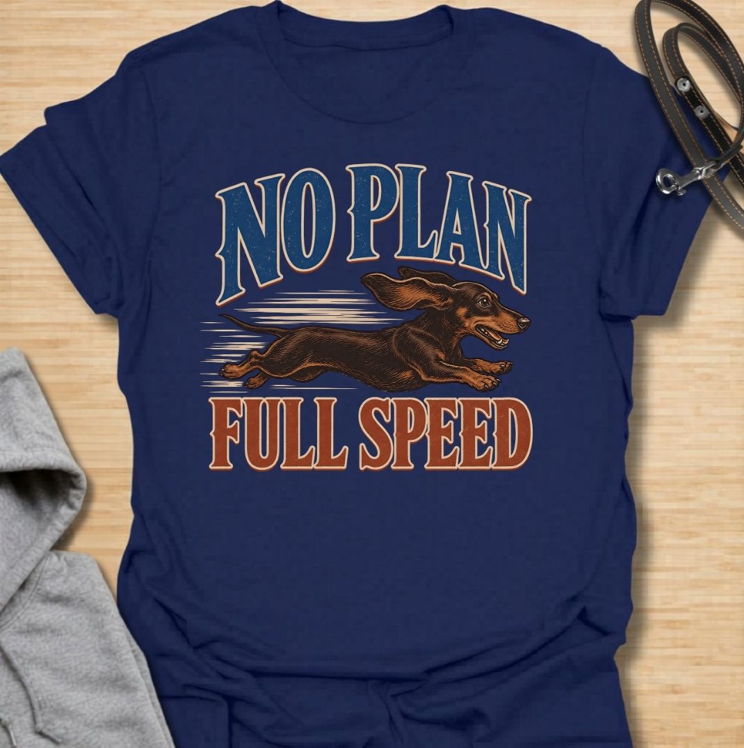 For dachshunds who have absolutely no idea where they’re going, but are determined to get there at maximum speed. This funny dachshund T-shirt features the phrase “No Plan, Full Speed” with a racing doxie illustration and bold vintage typography. Perfect for owners of energetic, impulsive and wonderfully chaotic sausage dogs. A fun dachshund tee that captures the breed’s fearless little personality perfectly.