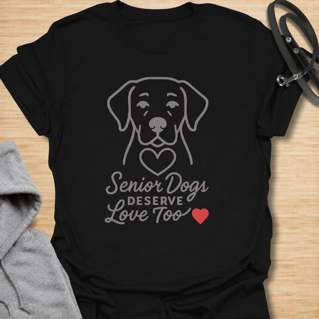 Senior Dogs Deserve Love Too T-Shirt