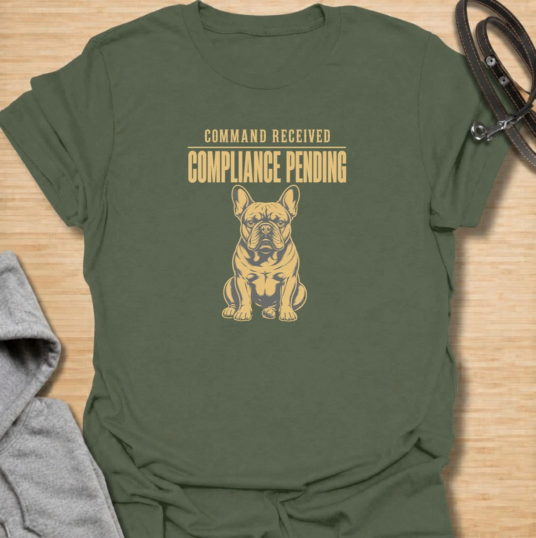 For French bulldogs who definitely heard the command but have not yet decided whether it deserves their cooperation. This funny Frenchie T-shirt features the phrase “Command Received, Compliance Pending” with a perfectly unimpressed French bulldog illustration. Ideal for owners who know stubbornness, selective listening and attitude are all part of life with a Frenchie. A bold vintage-style dog lover tee that captures classic French bulldog personality.