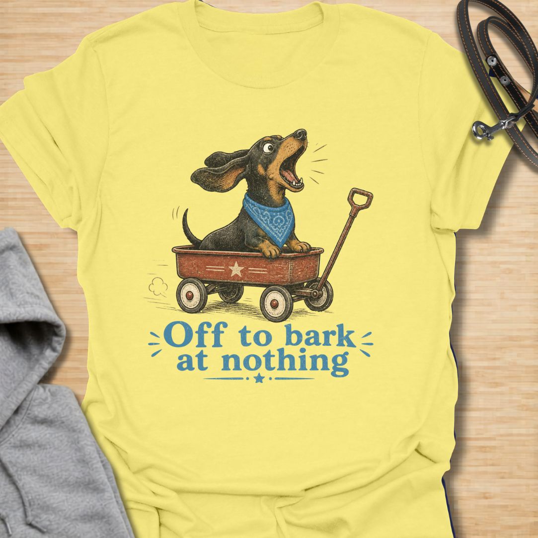 Off to Bark at Nothing Dachshund light T-Shirt