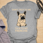 This Don’t Talk To Me Talk To My Frenchie t-shirt is made for French Bulldog lovers who know their dog has enough attitude for both of them. Featuring a grumpy cartoon Frenchie with folded arms and bold text, this design has a funny, antisocial dog-parent feel that Frenchie owners will instantly understand. Perfect for Frenchie moms, Frenchie dads, French Bulldog owners, rescue dog lovers, and anyone who lets their little dog handle the social interaction. Sport Grey