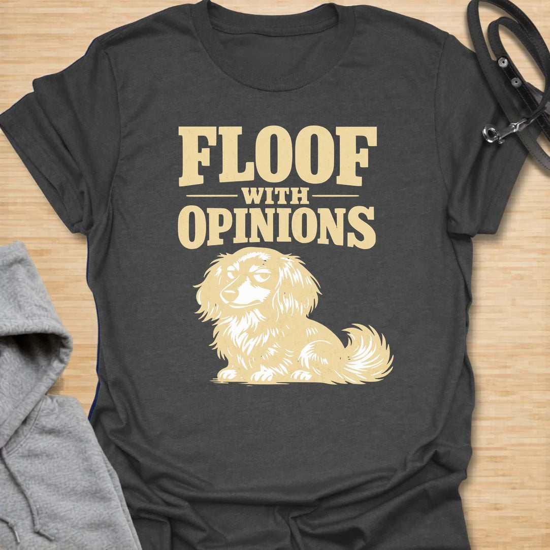 This Floof With Opinions t-shirt is made for long-haired dachshund lovers who know all that adorable fluff comes with very strong views. Featuring a cute but unimpressed long-haired doxie illustration with bold retro lettering, this design has a funny breed-specific feel that dachshund owners will instantly understand. Perfect for dachshund moms, dachshund dads, long-haired doxie fans, rescue dog lovers, and anyone whose little floof has plenty to say.