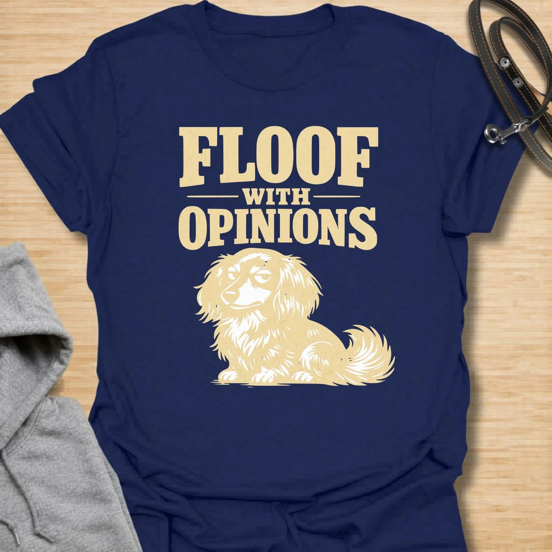 This Floof With Opinions t-shirt is made for long-haired dachshund lovers who know all that adorable fluff comes with very strong views. Featuring a cute but unimpressed long-haired doxie illustration with bold retro lettering, this design has a funny breed-specific feel that dachshund owners will instantly understand. Perfect for dachshund moms, dachshund dads, long-haired doxie fans, rescue dog lovers, and anyone whose little floof has plenty to say.