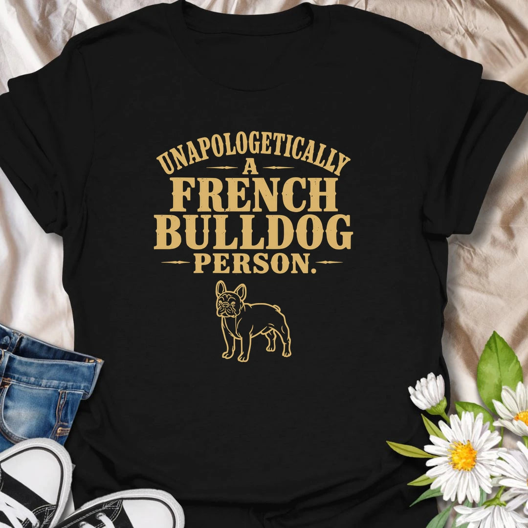 Wear your Frenchie loyalty proudly with this bold French Bulldog person T-shirt. The statement design is ideal for anyone unapologetically devoted to big ears, snorts, stubbornness, and endless personality. A fun everyday gift for Frenchie moms, dads, and breed enthusiasts.