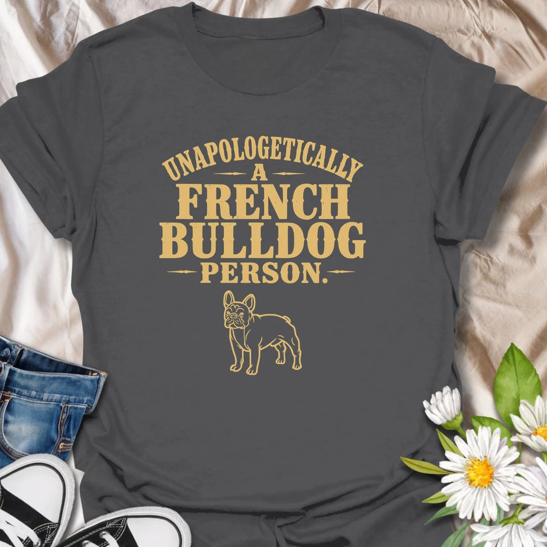 Wear your Frenchie loyalty proudly with this bold French Bulldog person T-shirt. The statement design is ideal for anyone unapologetically devoted to big ears, snorts, stubbornness, and endless personality. A fun everyday gift for Frenchie moms, dads, and breed enthusiasts.