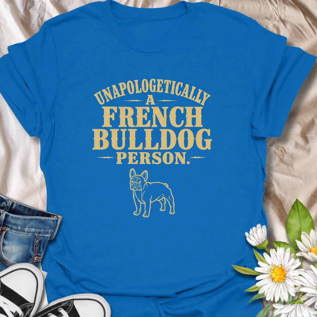 Wear your Frenchie loyalty proudly with this bold French Bulldog person T-shirt. The statement design is ideal for anyone unapologetically devoted to big ears, snorts, stubbornness, and endless personality. A fun everyday gift for Frenchie moms, dads, and breed enthusiasts.