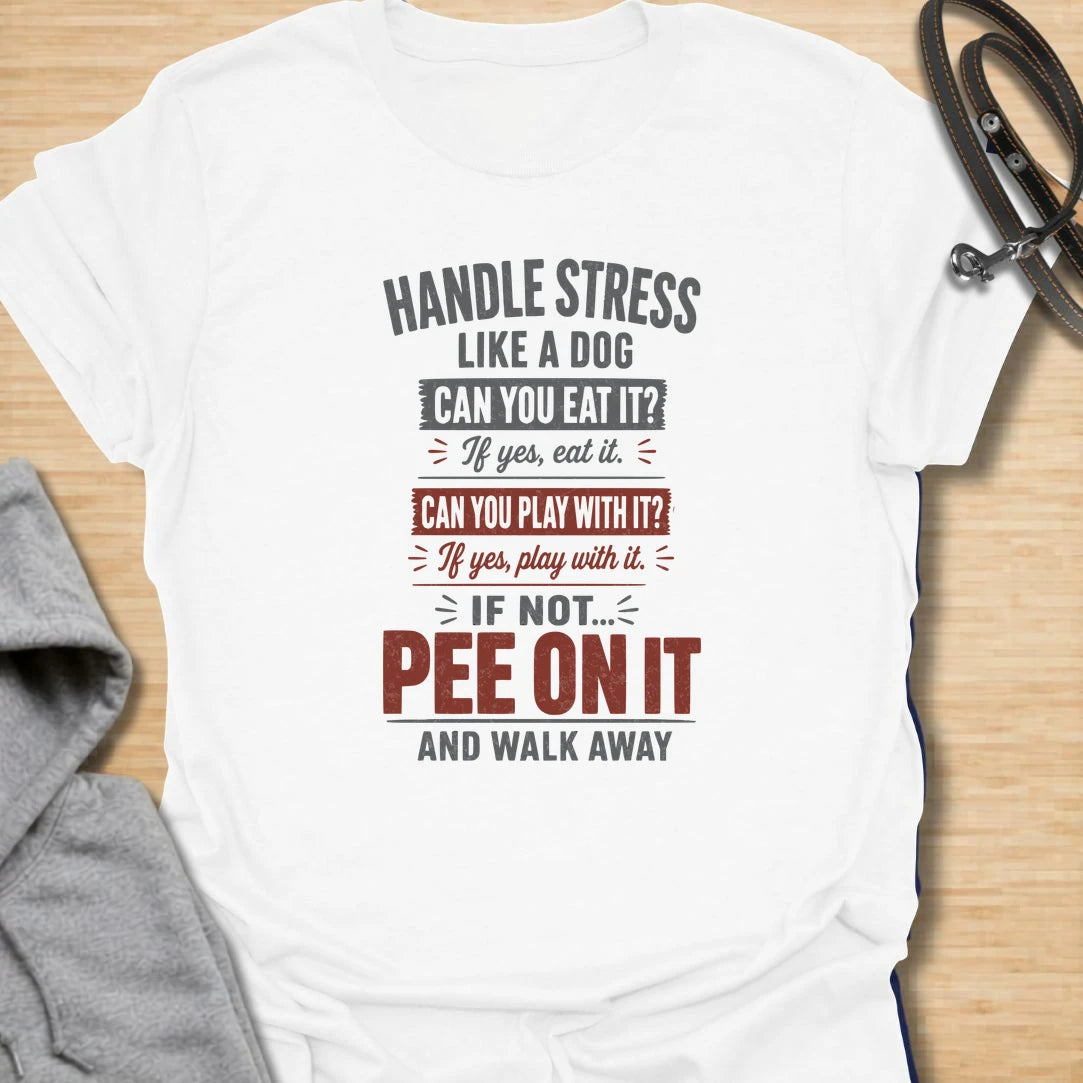 A funny dog T-shirt offering simple canine advice for dealing with everyday stress. Eat it, play with it, or pee on it and walk away—the perfect philosophy for dog lovers with a mischievous sense of humor. A memorable gift for dog moms, dog dads, pet owners, coworkers, and anyone who needs a laugh.