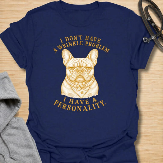 This French Bulldog wrinkle problem t-shirt is funny, bold, and full of Frenchie attitude. The vintage-style portrait and curved text make it a great choice for dog lovers who know Frenchies are never short on personality. It is perfect for Frenchie moms, Frenchie dads, and anyone who loves squishy faces, big ears, and serious side-eye. A fun gift for French Bulldog owners who know the wrinkles are not the issue — the attitude is.
