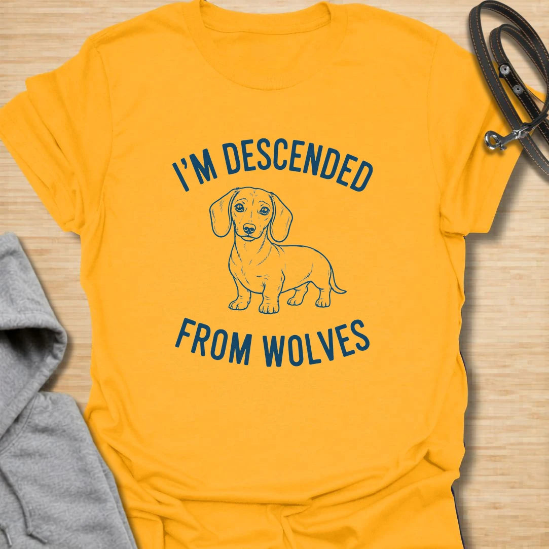 Descended From Wolves t-shirt for dachshund lovers who enjoy the hilarious contrast between tiny legs and ancient wolf ancestry. This simple line-art design says “I’m Descended From Wolves,” making it perfect for sausage dog owners, doxie moms, and anyone who loves funny small dog confidence.