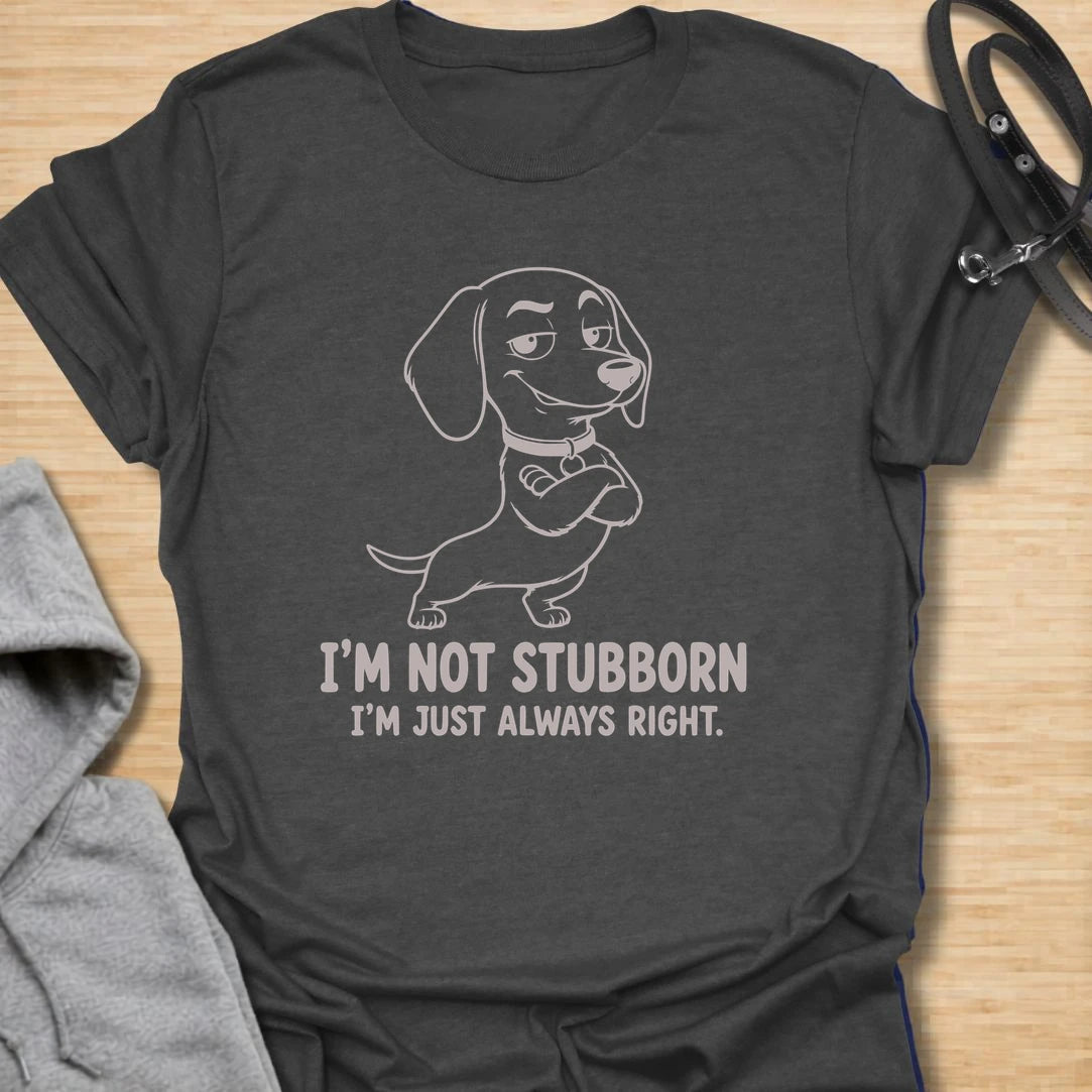 Not Stubborn Doxie t-shirt for dachshund lovers who know their dog is never wrong, just extremely confident. This funny design features a smug cartoon dachshund with crossed arms and the phrase “I’m Not Stubborn I’m Just Always Right.” Perfect for doxie moms, sausage dog owners, and anyone who loves dachshund attitude.