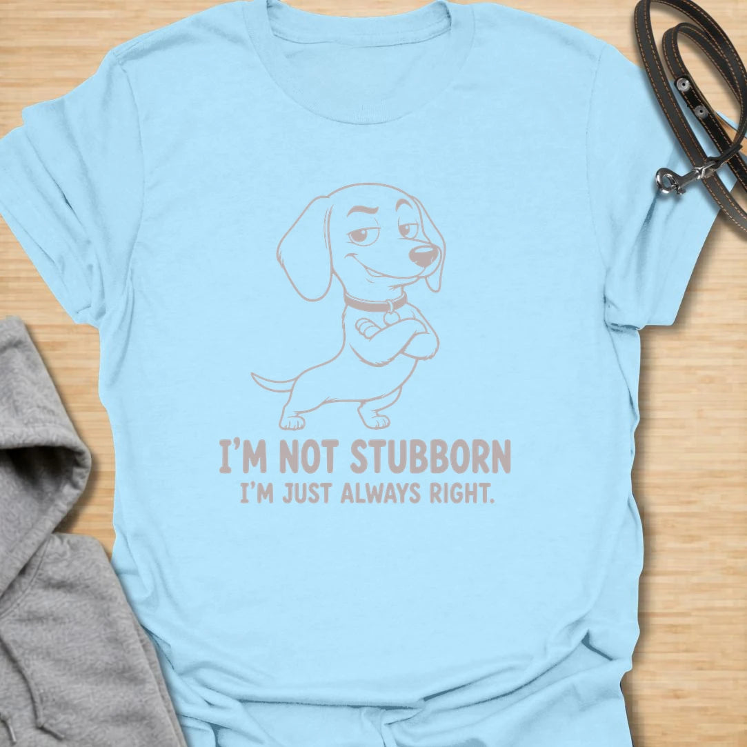 Not Stubborn Doxie t-shirt for dachshund lovers who know their dog is never wrong, just extremely confident. This funny design features a smug cartoon dachshund with crossed arms and the phrase “I’m Not Stubborn I’m Just Always Right.” Perfect for doxie moms, sausage dog owners, and anyone who loves dachshund attitude.