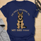 This I’m Only Talking To My GSD Today t-shirt is made for German Shepherd lovers who know their dog is the only conversation worth having. Featuring a bold German Shepherd illustration with arched varsity-style lettering, this design has a funny, loyal, and slightly antisocial dog-parent feel. Perfect for GSD moms, GSD dads, German Shepherd owners, rescue dog lovers, and anyone whose favorite person is actually their dog. Navy