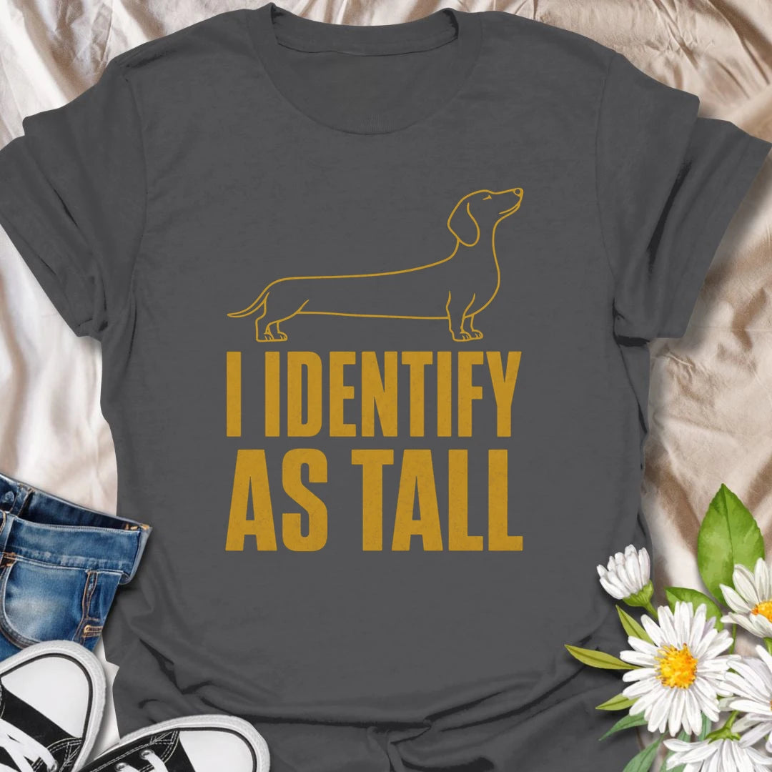 Short legs are merely a technical detail when your dachshund identifies as tall. This funny minimalist T-shirt celebrates the huge confidence packed into one long, low little dog. A clever gift for dachshund owners who love sausage dog attitude and breed-specific humor.