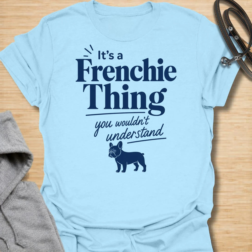 This It’s A Frenchie Thing t-shirt is made for French Bulldog lovers who know life with a Frenchie comes with its own rules, moods, and little quirks. Featuring elegant navy lettering, a small Frenchie silhouette, and the phrase you wouldn’t understand, this design has a clean, stylish, breed-specific look for proud Frenchie owners. Perfect for Frenchie moms, Frenchie dads, French Bulldog owners, rescue dog lovers, and anyone who knows the Frenchie lifestyle is something only true Frenchie people understand