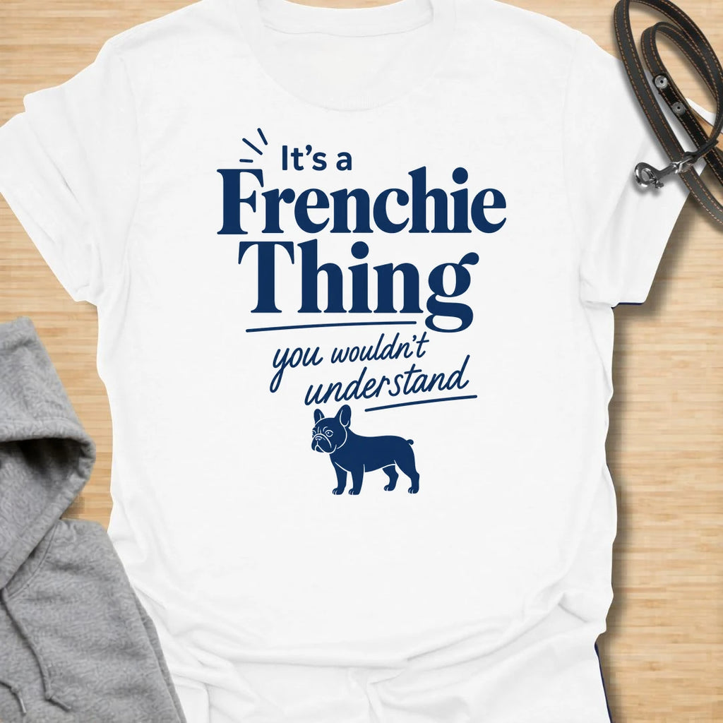 This It’s A Frenchie Thing t-shirt is made for French Bulldog lovers who know life with a Frenchie comes with its own rules, moods, and little quirks. Featuring elegant navy lettering, a small Frenchie silhouette, and the phrase you wouldn’t understand, this design has a clean, stylish, breed-specific look for proud Frenchie owners. Perfect for Frenchie moms, Frenchie dads, French Bulldog owners, rescue dog lovers, and anyone who knows the Frenchie lifestyle is something only true Frenchie people understand