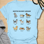 Adopted Dog Body Language T-Shirt
