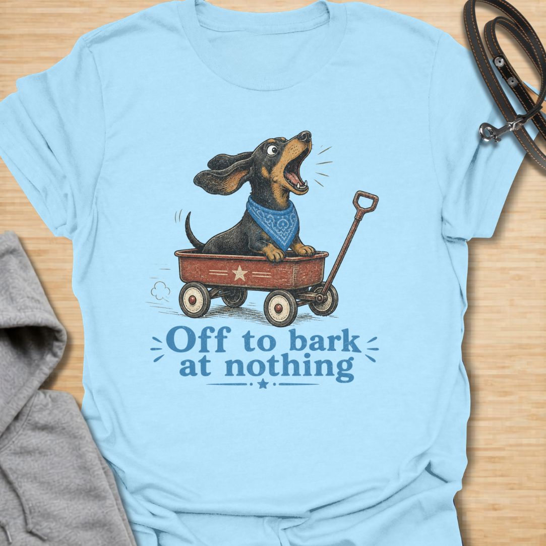 Off to Bark at Nothing Dachshund light T-Shirt