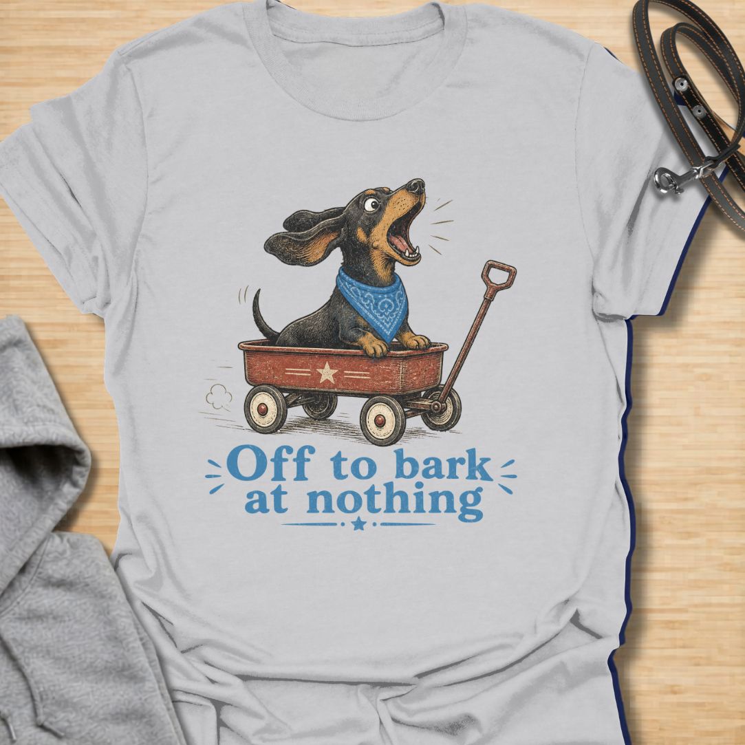 Off to Bark at Nothing Dachshund light T-Shirt
