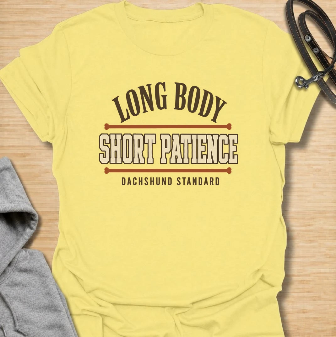Long body, short patience. A bold dachshund T-shirt for sausage dog owners who understand the attitude packed into those tiny legs.