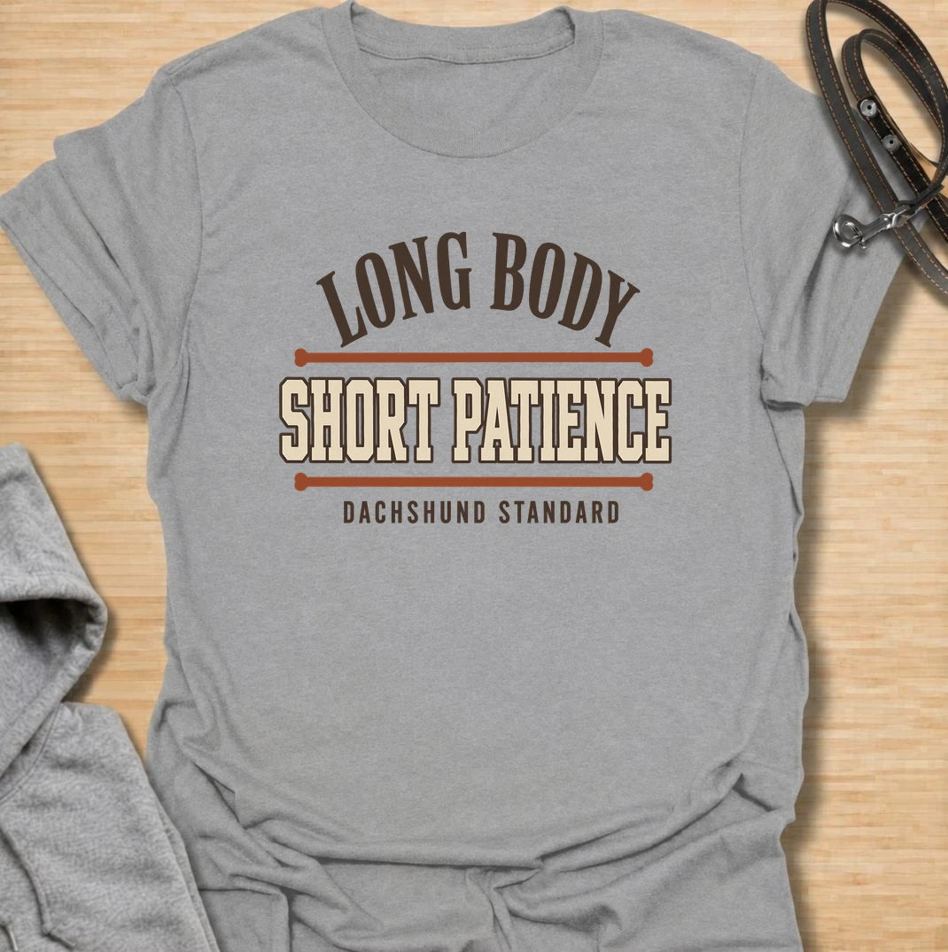 Long body, short patience. A bold dachshund T-shirt for sausage dog owners who understand the attitude packed into those tiny legs.