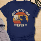 Best Rescue Mom Ever  T-Shirt