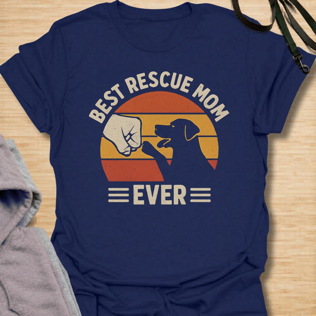Best Rescue Mom Ever  T-Shirt