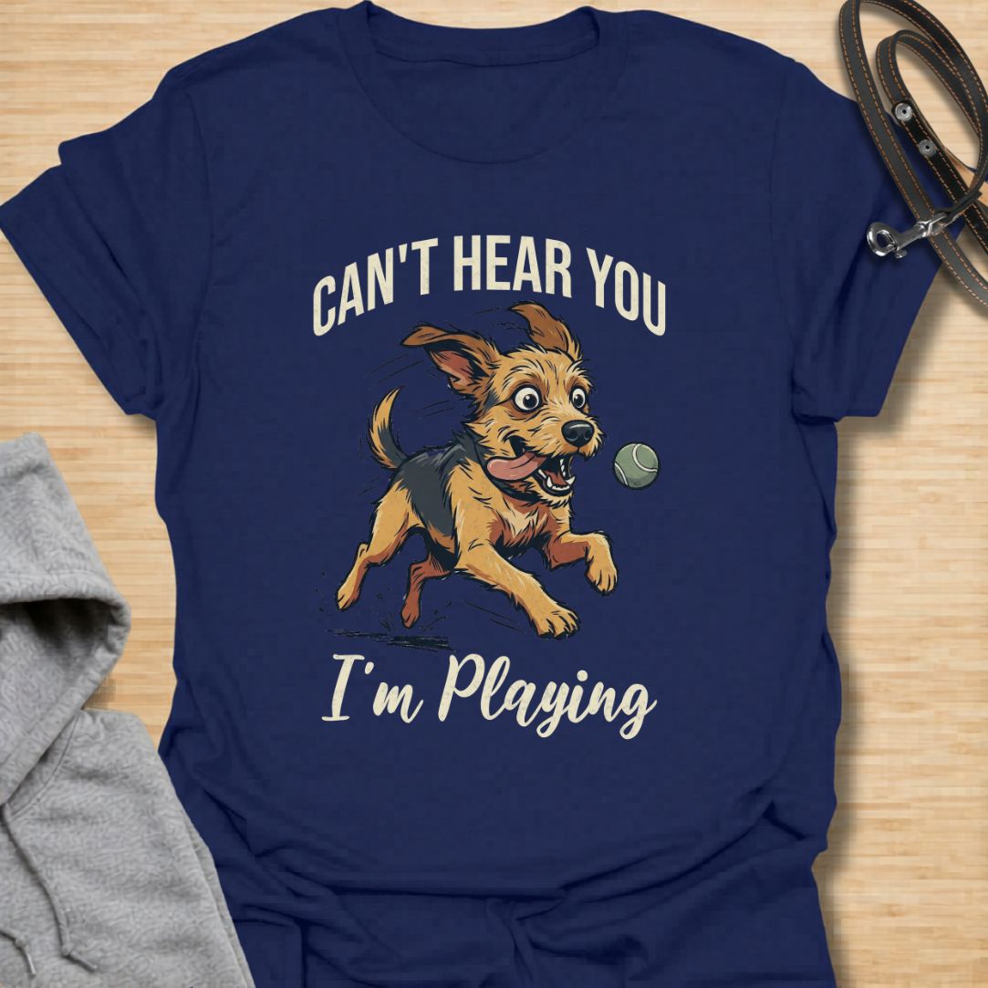 Can’t Hear You I’m Playing T-Shirt