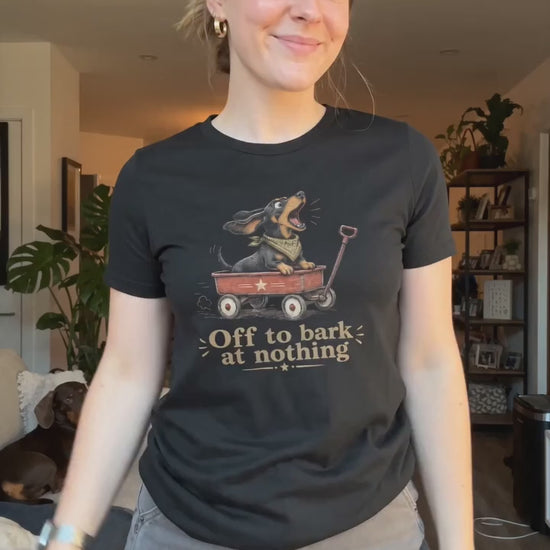 Off to Bark at Nothing T-shirt