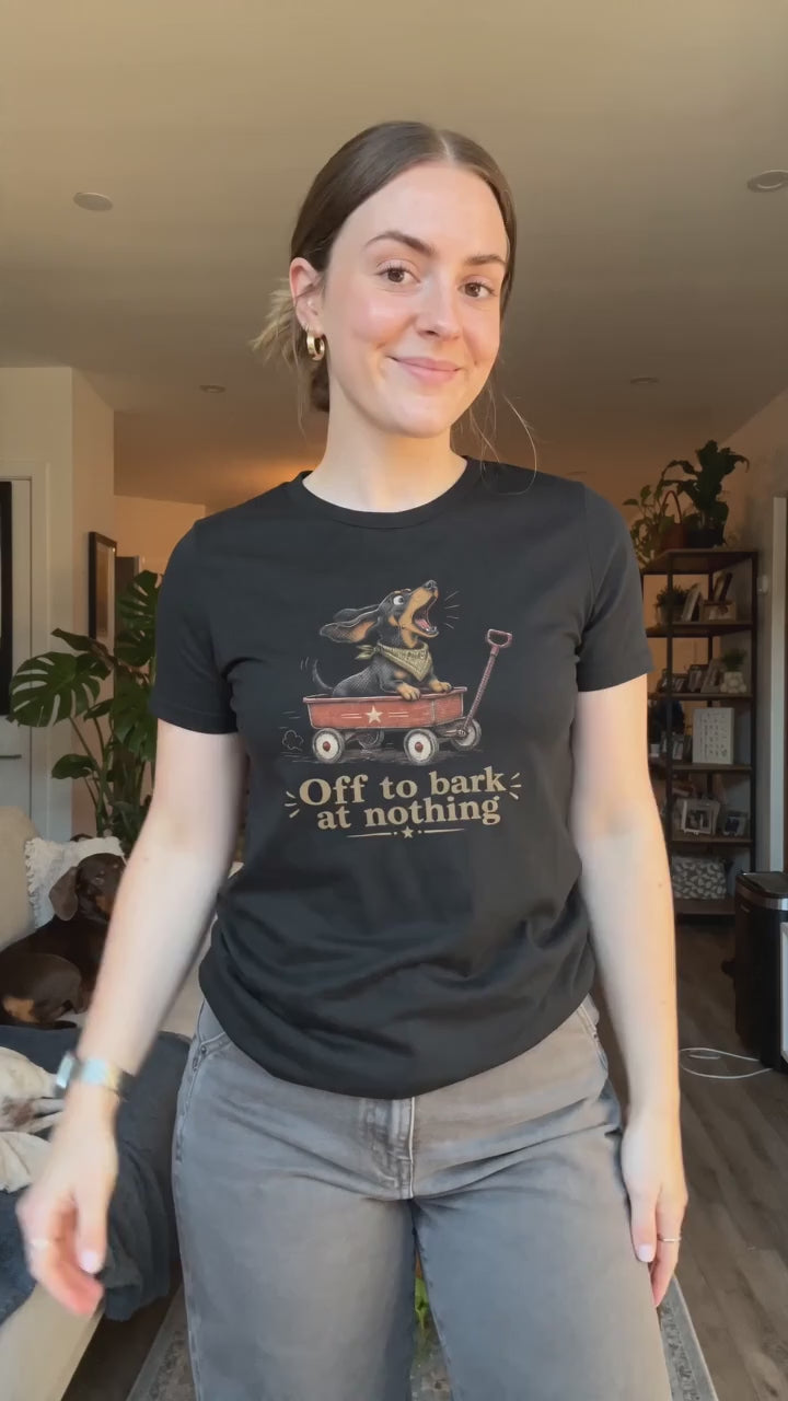Off to Bark at Nothing T-shirt