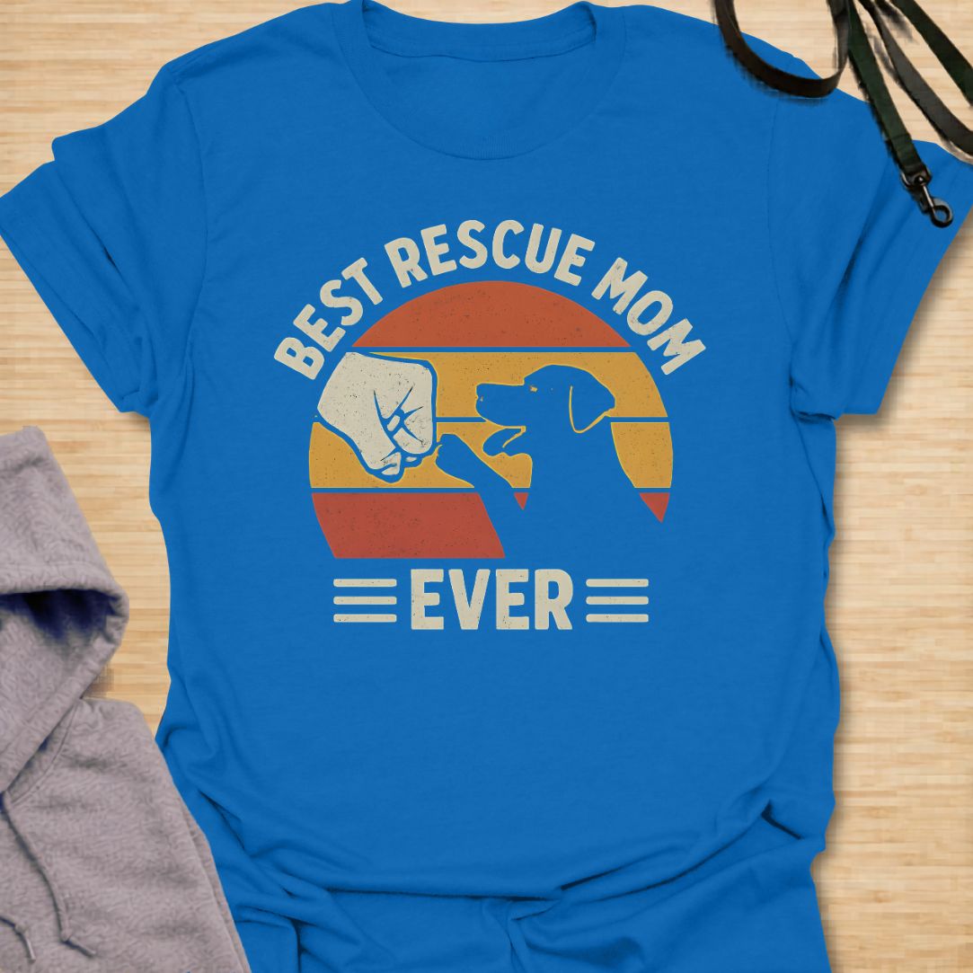 Best Rescue Mom Ever  T-Shirt