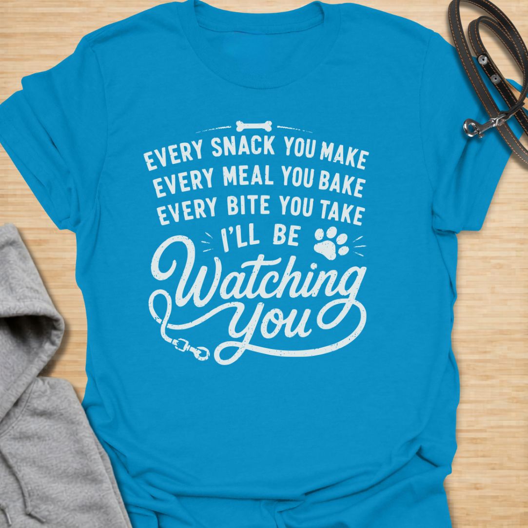 Every Snack You Make Dog T-Shirt
