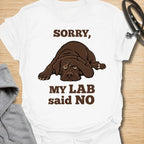 This Sorry, My Lab Said No t-shirt is made for Labrador lovers who know their dog’s opinion carries serious weight. Featuring a grumpy chocolate Lab lying down with bold playful text, this design has a funny, stubborn-dog attitude that Labrador owners will instantly understand. Perfect for Lab moms, Lab dads, chocolate Lab lovers, Labrador owners, rescue dog fans, and anyone who lets their dog make the final decision. White
