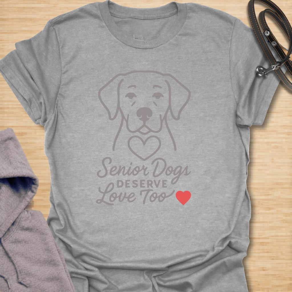 Senior Dogs Deserve Love Too T-Shirt