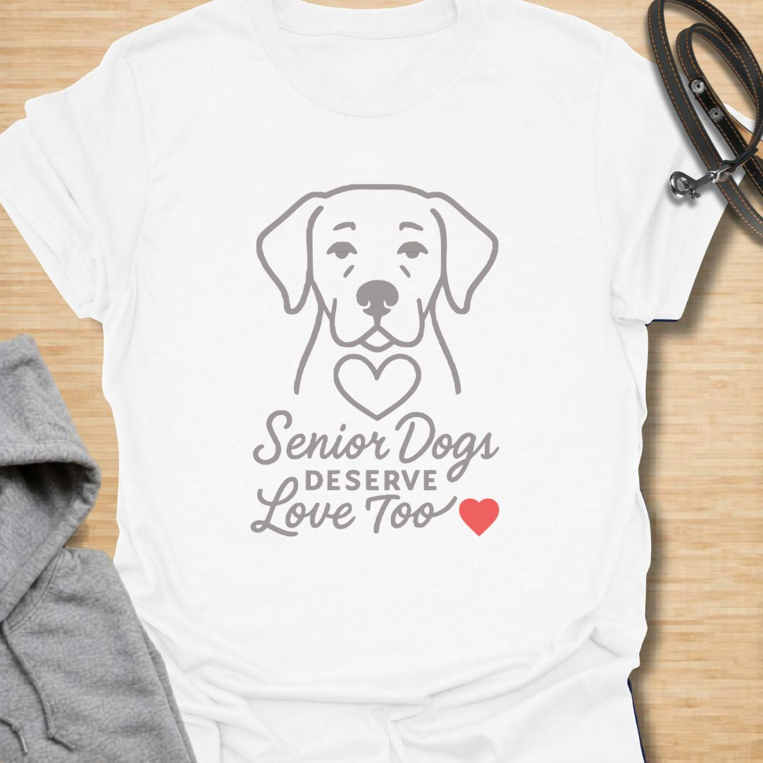 Senior Dogs Deserve Love Too T-Shirt