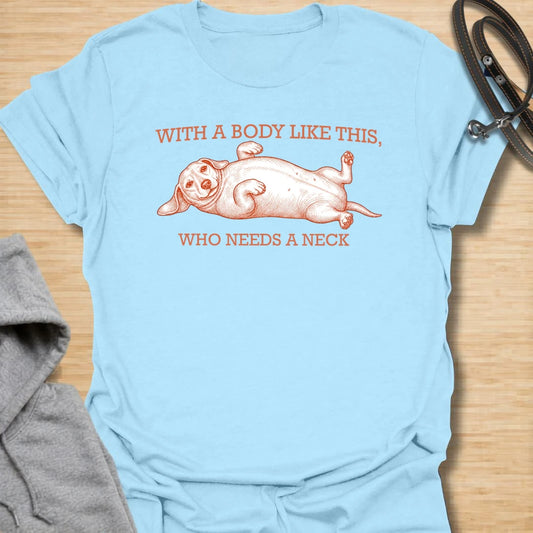 This With A Body Like This Who Needs A Neck t-shirt is made for dachshund lovers who appreciate the unique shape of their tiny-legged dog. Featuring a relaxed dachshund lying on its back with vintage-style lettering, this design has a funny body-shape joke that doxie owners will instantly understand. Perfect for dachshund moms, dachshund dads, wiener dog fans, rescue dog lovers, and anyone who loves sausage dog proportions.